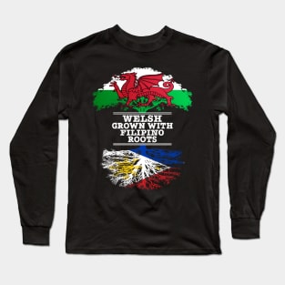 Welsh Grown With Filipino Roots - Gift for Philippines With Roots From Filipino Long Sleeve T-Shirt